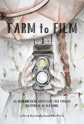 Farm To Film - An Alphabetical Adventure told through the Eyes of an Old Lens